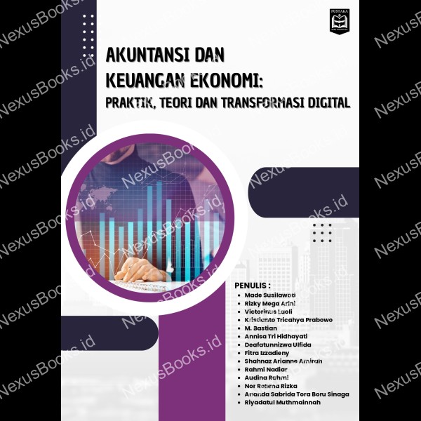 AKUNTANSI DAN KEUANGAN EKONOMI : PRAKTIK,  TEORI, DAN TRANSFORMASI DIGITAL 