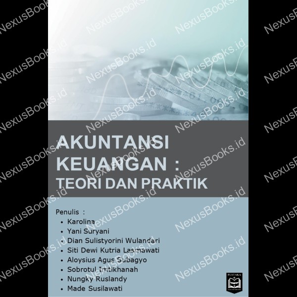 AKUNTANSI KEUANGAN : TEORI DAN PRAKTIK