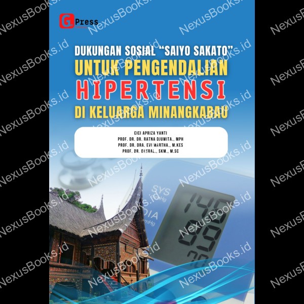 DUKUNGAN SOSIAL “SAIYO SAKATO” DARI KEKERABATAN MATRILINEAL UNTUK PENGENDALIAN HIPERTENSI DI KELUARGA  MINANGKABAU