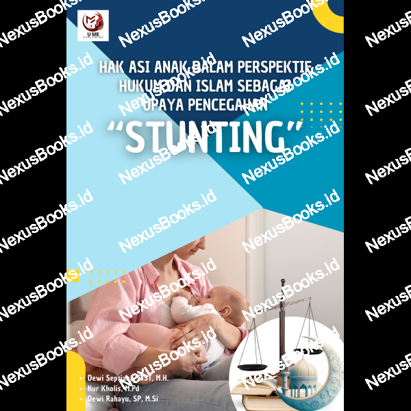 HAK ASI ANAK DALAM PERSPEKTIF  HUKUM DAN ISLAM SEBAGAI UPAYA  PENCEGAHAN STUNTING