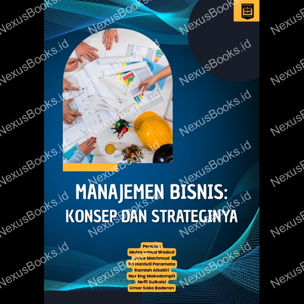 MANAJEMEN BISNIS: KONSEP DAN STRATEGINYA 