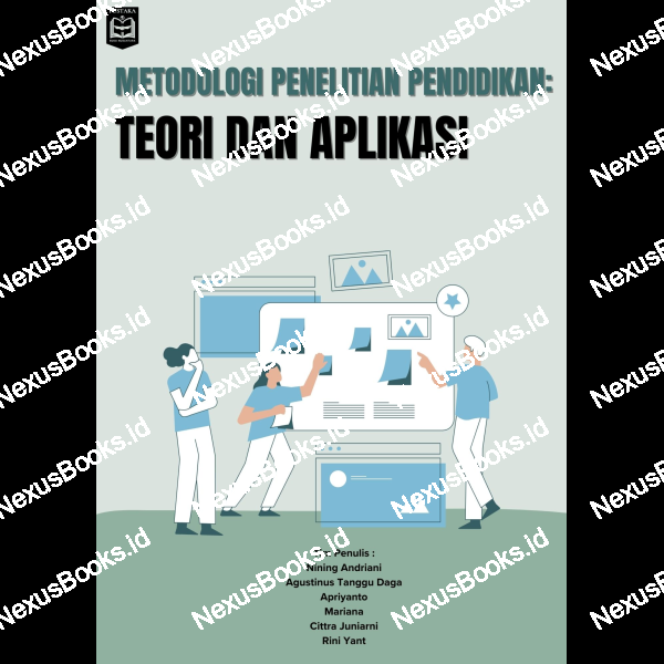 Metodologi penelitian pendidikan : teori dan aplikasi