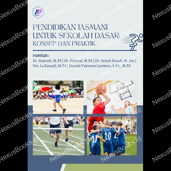 PENDIDIKAN JASMANI UNTUK SEKOLAH DASAR: KONSEP DAN PRAKTIK
