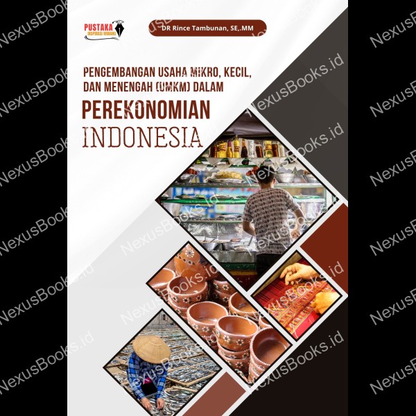 PENGEMBANGAN USAHA MIKRO, KECIL, DAN MENENGAH (UMKM) DALAM PEREKONOMIAN INDONESIA