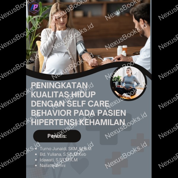 PENINGKATAN KUALITAS HIDUP DENGAN SELF CARE BEHAVIOR PADA PASIEN HIPERTENSI KEHAMILAN  
