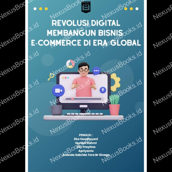 REVOLUSI DIGITAL MEMBANGUN BISNIS E-COMMERCE DI ERA  GLOBAL