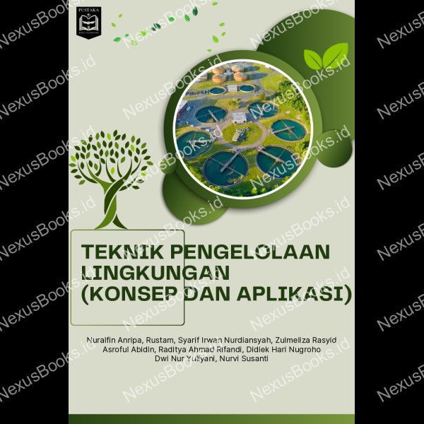 Teknik pengelolaan lingkungan : konsep dan aplikasi