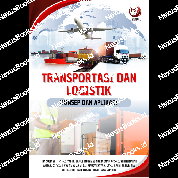 TRANSPORTASI DAN  LOGISTIK: KONSEP DAN  APLIKASI